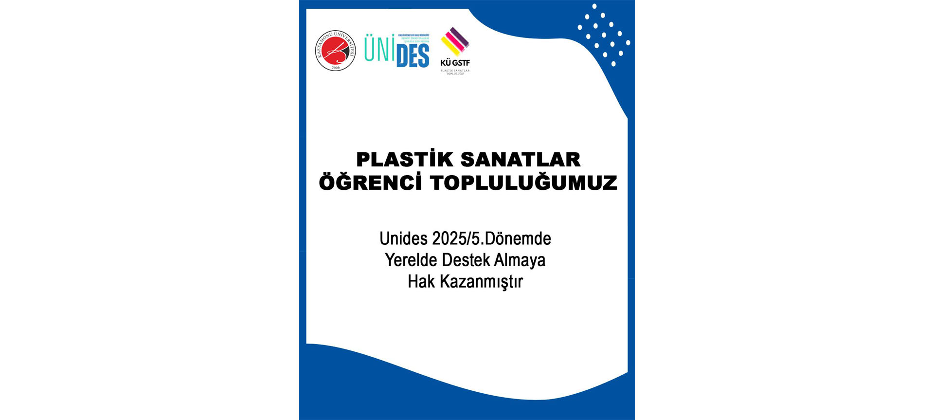 Fakültemiz Plastik Sanatlar Öğrenci Topluluğu ÜNİDES 2025/5. Dönem Projesi Destek Almaya Hak Kazandı