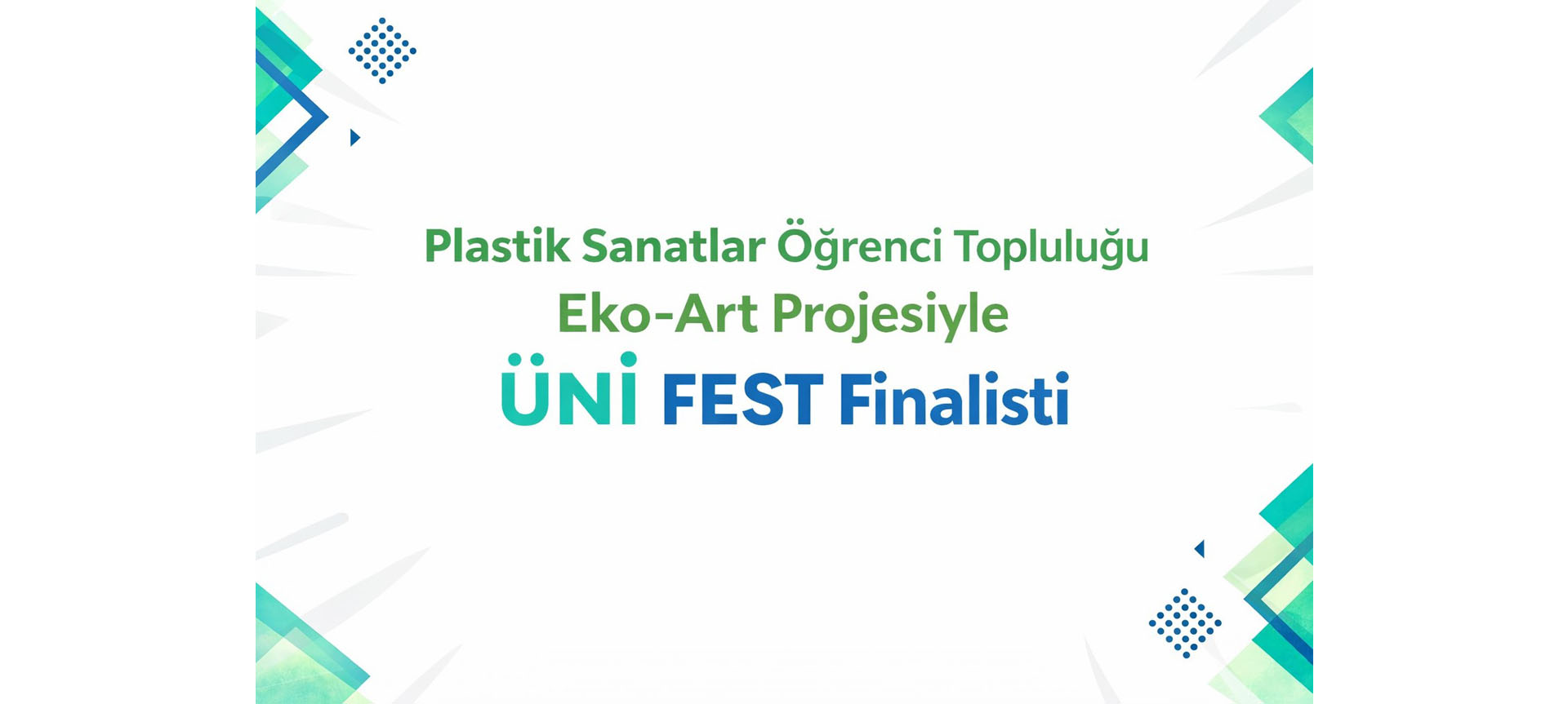 Plastik Sanatlar Öğrenci Topluluğu Eko-Art Projesiyle ÜNİ FEST Finalisti